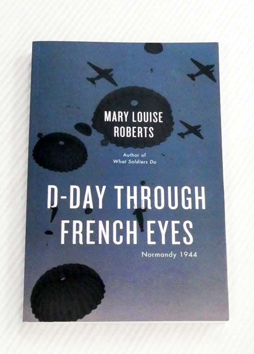 D-Day Through French Eyes. Normandy 1944