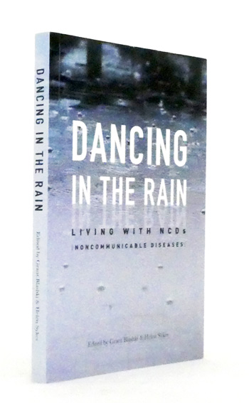 Dancing in the Rain. Living with NCDs (Noncommunicable Diseases)
