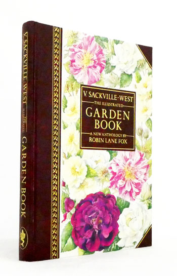 V. Sackville-West The Illustrated Garden Book : A New Anthology