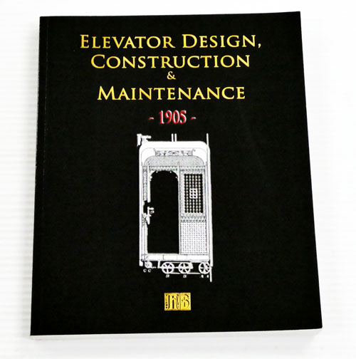 Elevator Design, Construction and Maintenance 1905