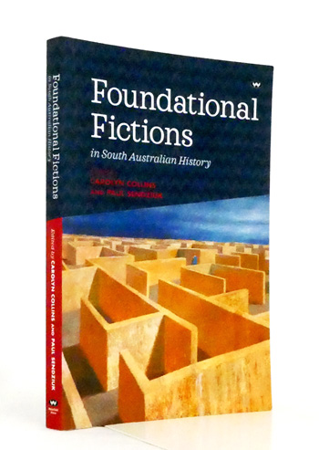 Foundational Fictions in South Australian History