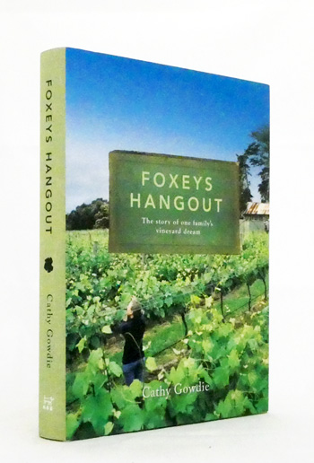 Foxeys Hangout : The Story of One Family's Vineyard Dream (Signed by Author)