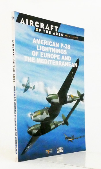 American P-38 Lightnings of Europe and the Mediterranean [Aircraft of the Aces: Men & Legends No 9]