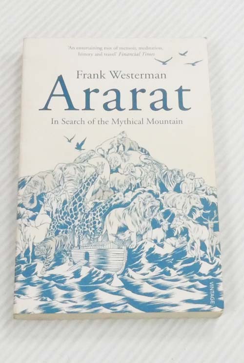 Ararat. In Search of the Mythical Mountain