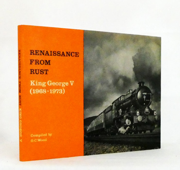 Renaissance From Rust : King George V (1968-1973)