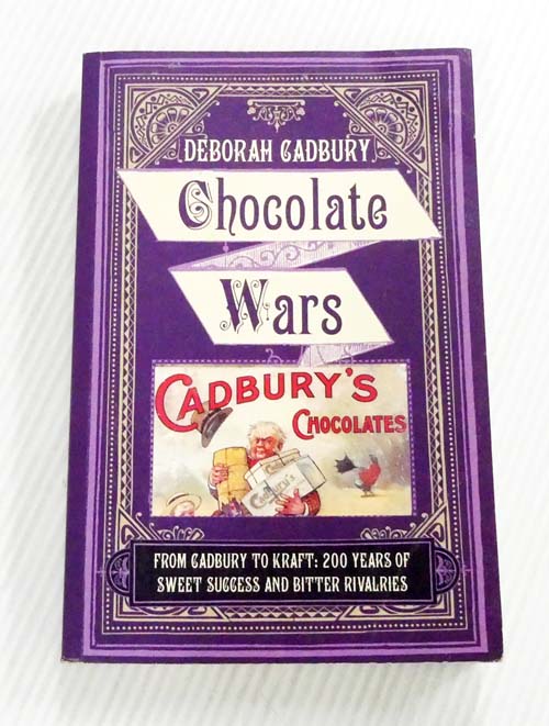Chocolate Wars. From Cadbury to Kraft: 200 Years of Sweet Success and Bitter Rivalries