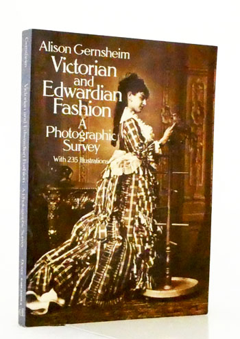Victorian & Edwardian Fashion : A Photographic Survey