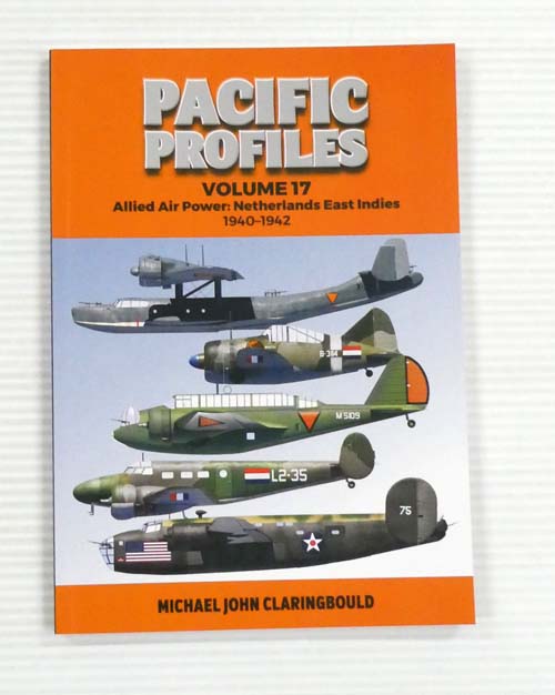 Pacific Profiles Volume 17 Allied Air Power: Netherlands East Indies 1940-1942
