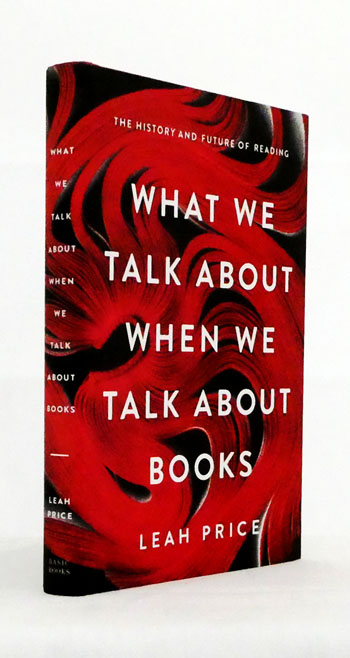 What We Talk About When We Talk About Books. The History and Future of Reading