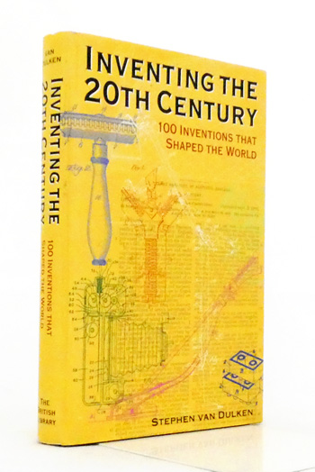 Inventing the 20th Century. 100 Inventions that Shaped the World