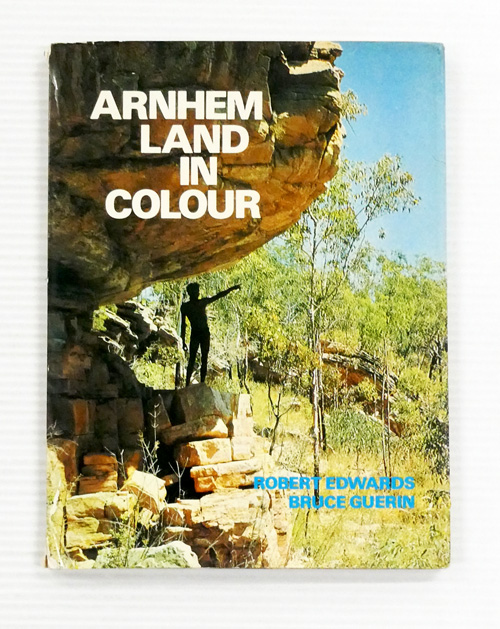 Arnhem Land in Colour (Signed by Author)