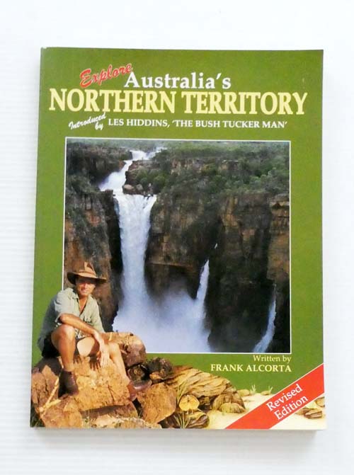 Explore Australia's Northern Territory Introduced by Les Hiddens. 'The Bush Tucker Man'