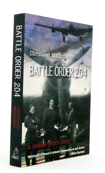 Battle Order 204: A Bomber Pilot's story