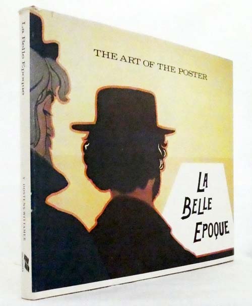 La Belle Epoque. Belgian Posters Watercolours and Drawings from the collection of L. Wittamer-De Camps