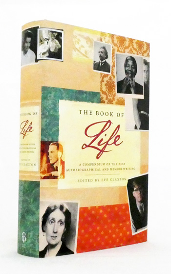 The Book of Life. A Compendium of the Best Autobiographical and Memoir Writing.