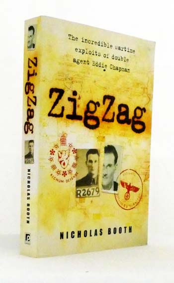 ZigZag : The Incredible Wartime Exploits of Double Agent Eddie Chapman