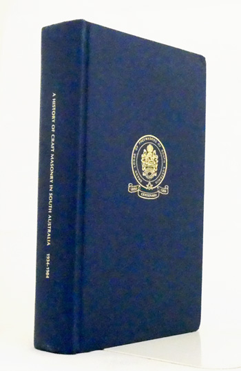 A History of Craft Masonry in South Australia 1934-1984