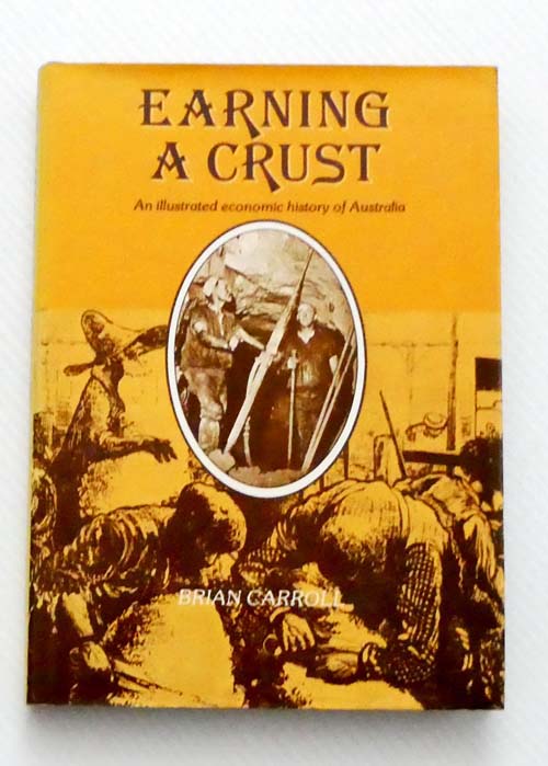 Earning a Crust: An illustrated economic history of Australia