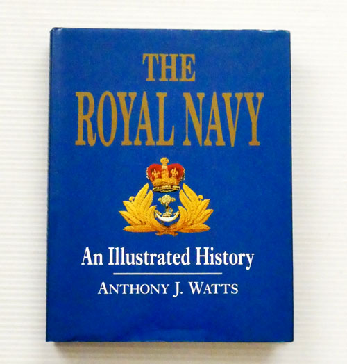 The Royal Navy. An Illustrated History.