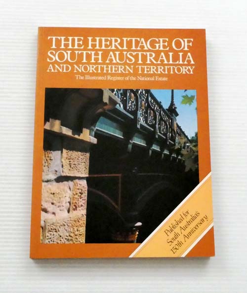 The Heritage of South Australia and the Northern Territory. The Illustrated Register of the National Estate.