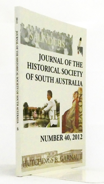 Image for Journal of the Historical Society of South Australia. Number 40, 2012 Journal of the Historical Society of South Australia. Number 40, 2012