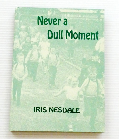 Never A Dull Moment. A Story of Infant and Junior Primary Schools of South Australia