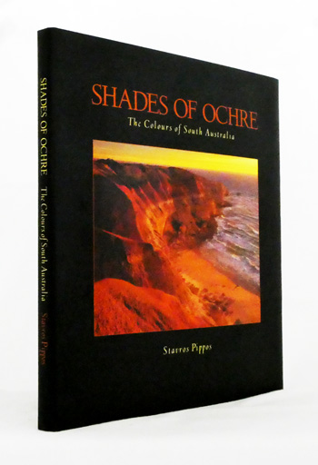 Shades of Ochre. The Colours of South Australia [Inscribed by Pippos]