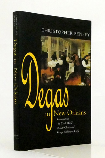 Degas in New Orleans. Encounters in the Creole World of Kate Chopin and George Washington Cable.