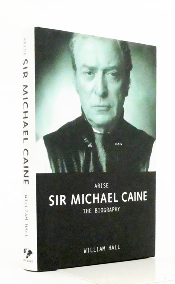 Arise, Sir Michael Caine: The Biography