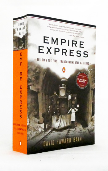 Empire Express: Building the First Transcontinental Railroad