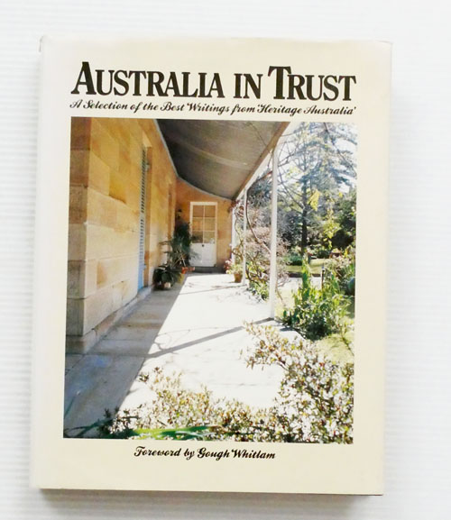 Australia in Trust: A selection of the best writings from Heritage Australia