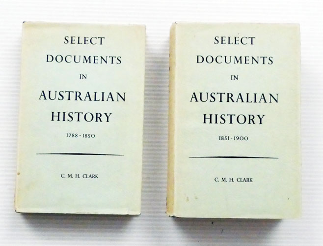 Select Documents in Australian History 2 Volumes: 1788-1850 & 1851-1900