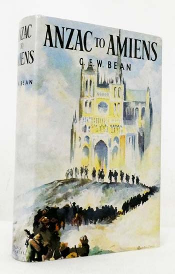 Anzac to Amiens A Shorter History of the Australian Fighting Services in the First World War