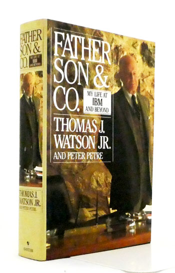 Father Son & Co. My Life at IBM and Beyond