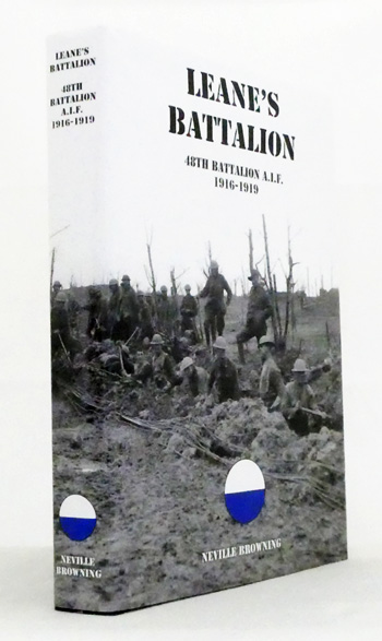 Leane's Battalion. The History of the 48th Battalion A.I.F. 1916-1919 [Signed]