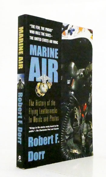 Marine Air. The History of the Flying Leathernecks in Words and Photos