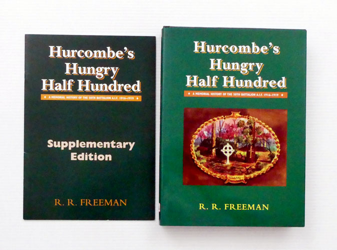 Hurcombe's Hungry Half Hundred. A Memorial History of the 50th Battalion AIF 1916-1919 [Signed & With Supplement]