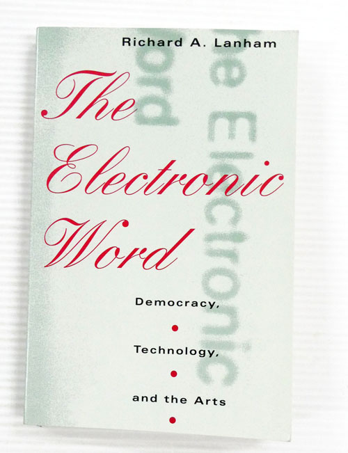 The Electronic Word. Democracy, Technology and the Arts