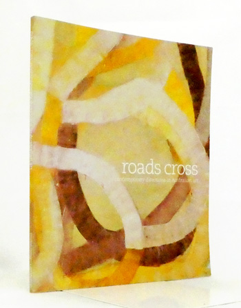 Roads Cross. Contemporary directions in Australian art