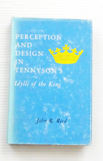 Perception and Design in Tennyson's Idylls of the King