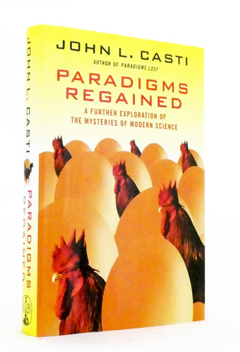 Paradigms Regained : A further exploration of the mysteries of modern science