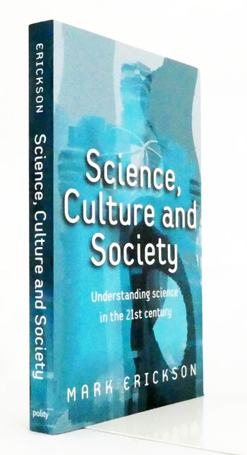 Science, Culture and Society. Understanding Science in the 21st Century