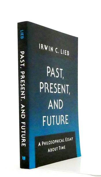 Image for Past, Present, And Future: A Philosophical Essay About Time Past, Present, And Future: A Philosophical Essay About Time