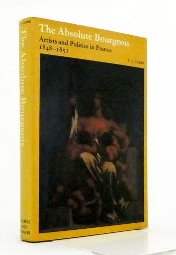 The Absolute Bourgeois Artists and Politics in France 1848-1851
