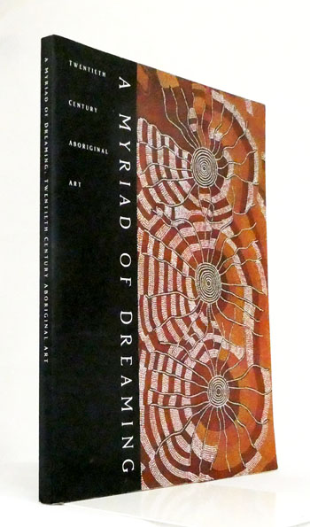 Image for A Myriad of Dreaming. Twentieth Century Aboriginal Art A Myriad of Dreaming. Twentieth Century Aboriginal Art