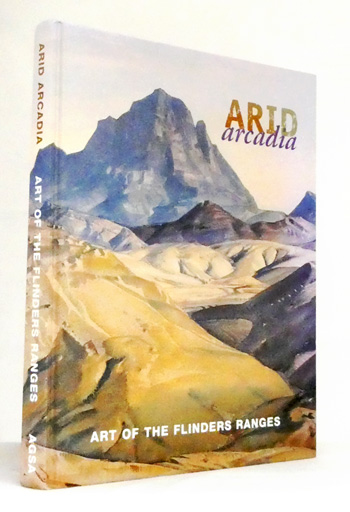 Image for Arid Arcadia Art of the Flinders Ranges Arid Arcadia Art of the Flinders Ranges