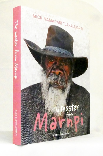 The Master from Marnpi. Mick Namarari Tjapaltjarri. Pintupi man and award-winning Papunya Tula artist
