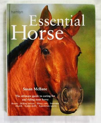 Image for Essential Horse The Ultimate Guide to Caring and riding Your Horse Essential Horse The Ultimate Guide to Caring and riding Your Horse