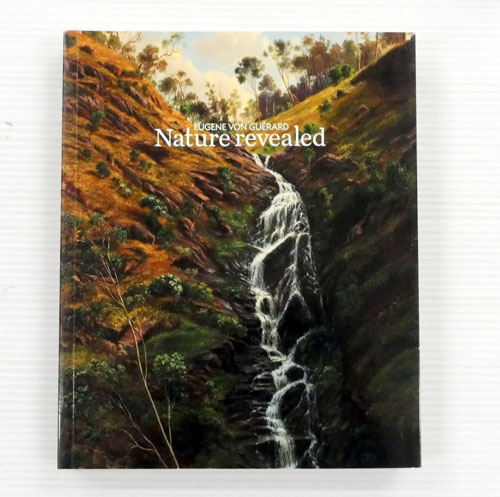 Eugene Von Guerard. Nature Revealed