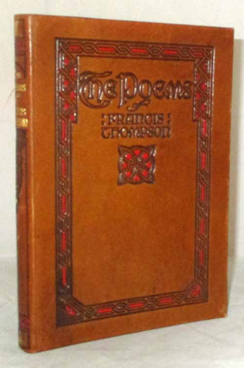 Selected Poems of Francis Thompson with a Biographical Note by Wilfrid Meynell